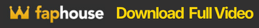 FapHouse Download Full Video